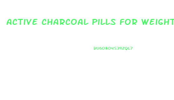 Active Charcoal Pills For Weight Loss