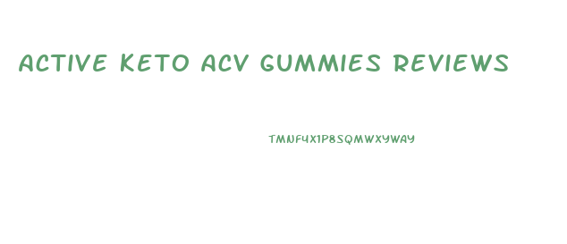 Active Keto Acv Gummies Reviews