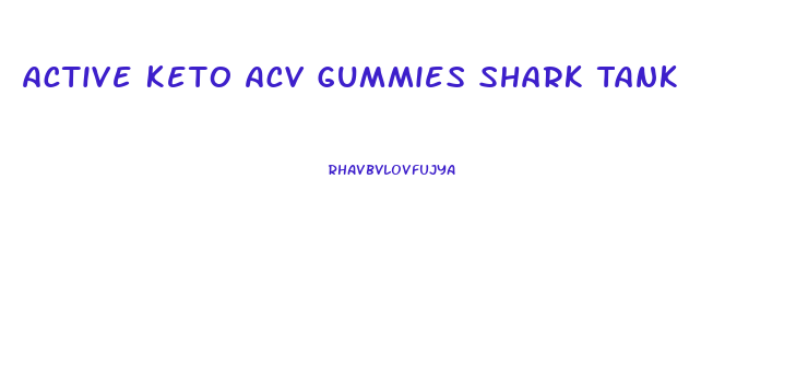 Active Keto Acv Gummies Shark Tank