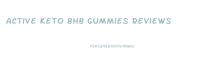 Active Keto Bhb Gummies Reviews