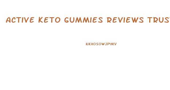 Active Keto Gummies Reviews Trustpilot