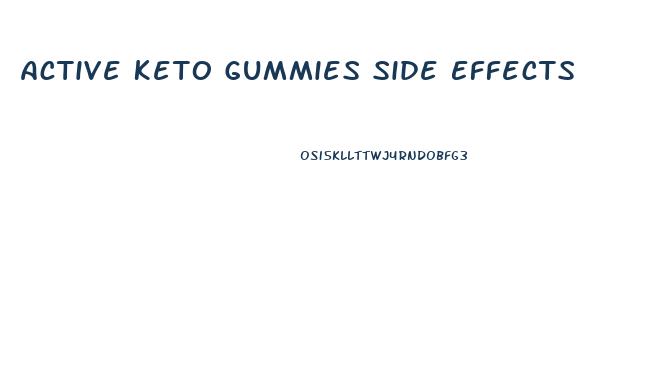 Active Keto Gummies Side Effects