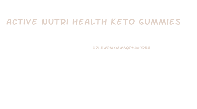 Active Nutri Health Keto Gummies