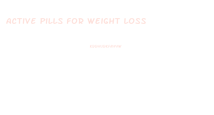 Active Pills For Weight Loss