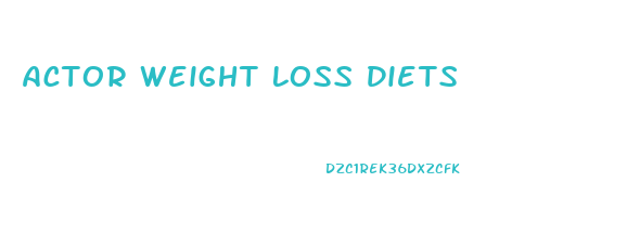 Actor Weight Loss Diets