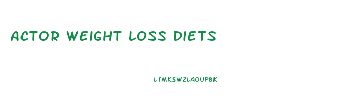 Actor Weight Loss Diets