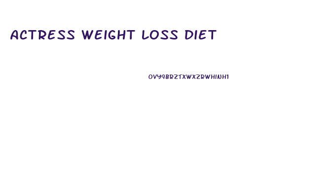 Actress Weight Loss Diet