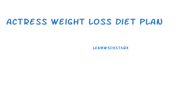 Actress Weight Loss Diet Plan