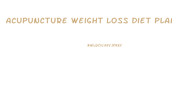 Acupuncture Weight Loss Diet Plan