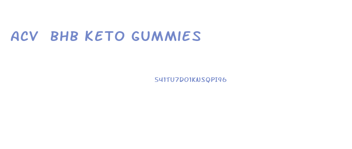 Acv Bhb Keto Gummies