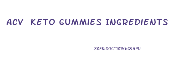 Acv Keto Gummies Ingredients