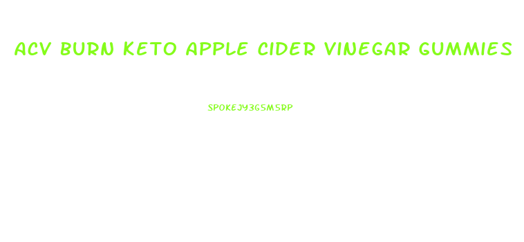 Acv Burn Keto Apple Cider Vinegar Gummies