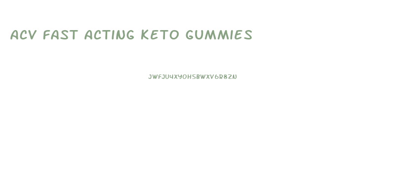 Acv Fast Acting Keto Gummies