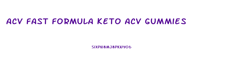 Acv Fast Formula Keto Acv Gummies