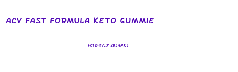 Acv Fast Formula Keto Gummie