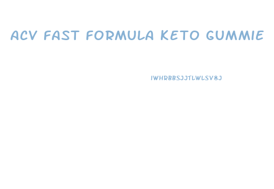Acv Fast Formula Keto Gummie