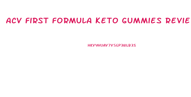 Acv First Formula Keto Gummies Reviews