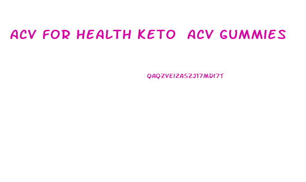 Acv For Health Keto Acv Gummies