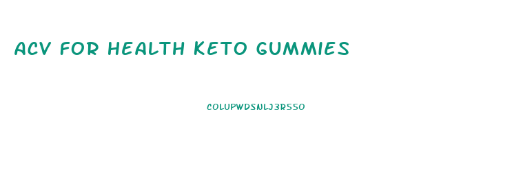Acv For Health Keto Gummies