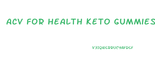 Acv For Health Keto Gummies Reviews