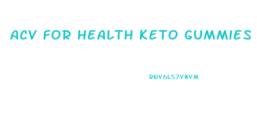 Acv For Health Keto Gummies Reviews