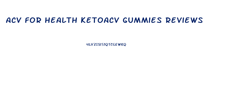 Acv For Health Ketoacv Gummies Reviews