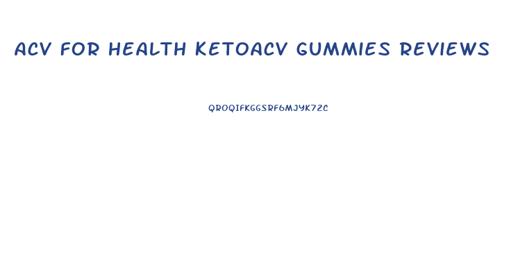 Acv For Health Ketoacv Gummies Reviews