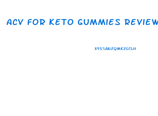 Acv For Keto Gummies Reviews