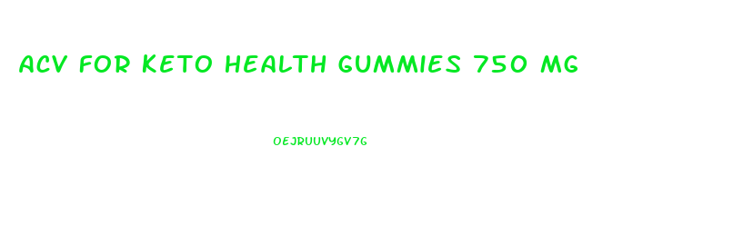 Acv For Keto Health Gummies 750 Mg