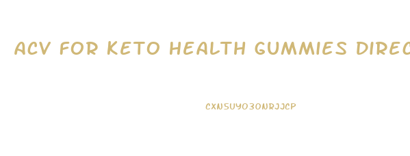 Acv For Keto Health Gummies Directions