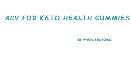 Acv For Keto Health Gummies Reviews