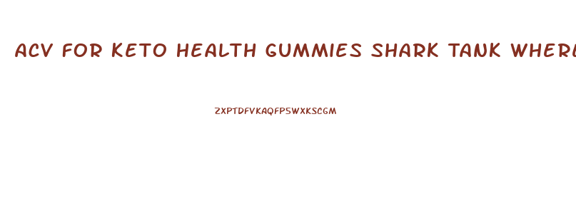 Acv For Keto Health Gummies Shark Tank Where To Buy