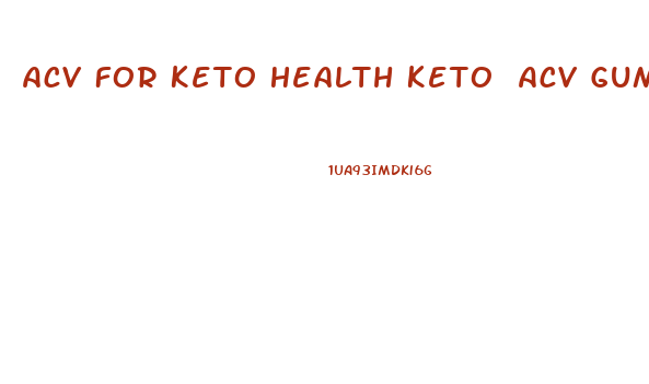 Acv For Keto Health Keto Acv Gummies