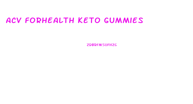 Acv Forhealth Keto Gummies