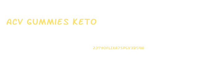 Acv Gummies Keto