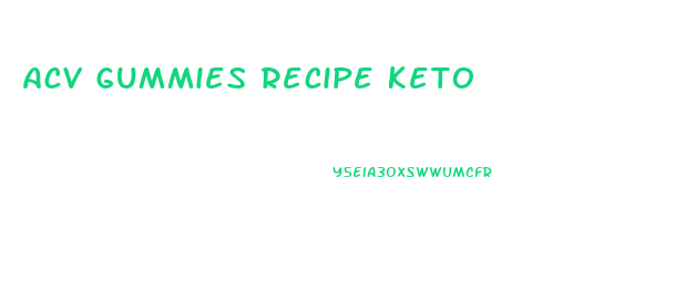 Acv Gummies Recipe Keto