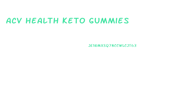 Acv Health Keto Gummies