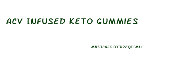 Acv Infused Keto Gummies