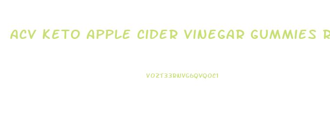 Acv Keto Apple Cider Vinegar Gummies Reviews