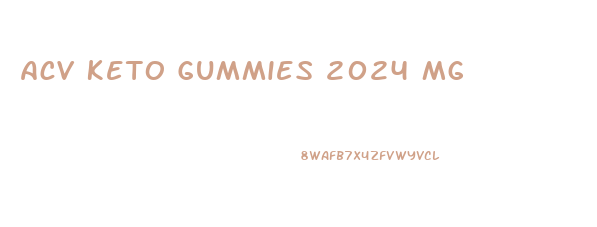 Acv Keto Gummies 2024 Mg