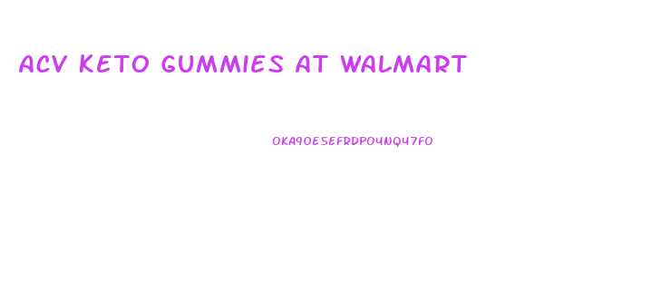 Acv Keto Gummies At Walmart