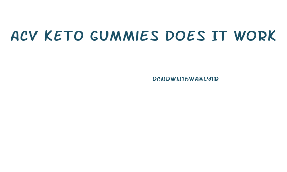 Acv Keto Gummies Does It Work