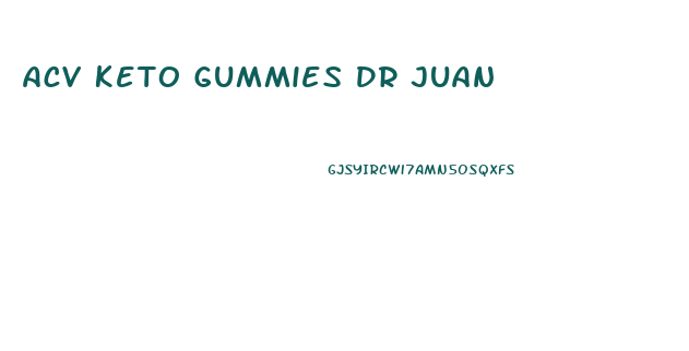 Acv Keto Gummies Dr Juan