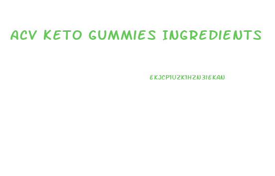 Acv Keto Gummies Ingredients