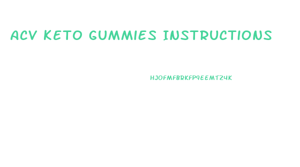 Acv Keto Gummies Instructions
