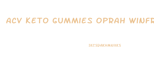 Acv Keto Gummies Oprah Winfrey