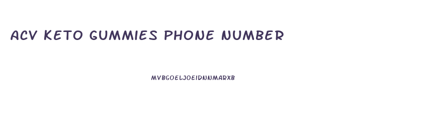 Acv Keto Gummies Phone Number